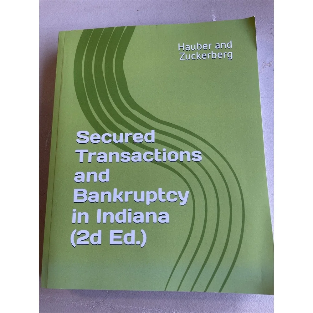 Secured Transactions and Bankruptcy in Indiana (2d Ed.)